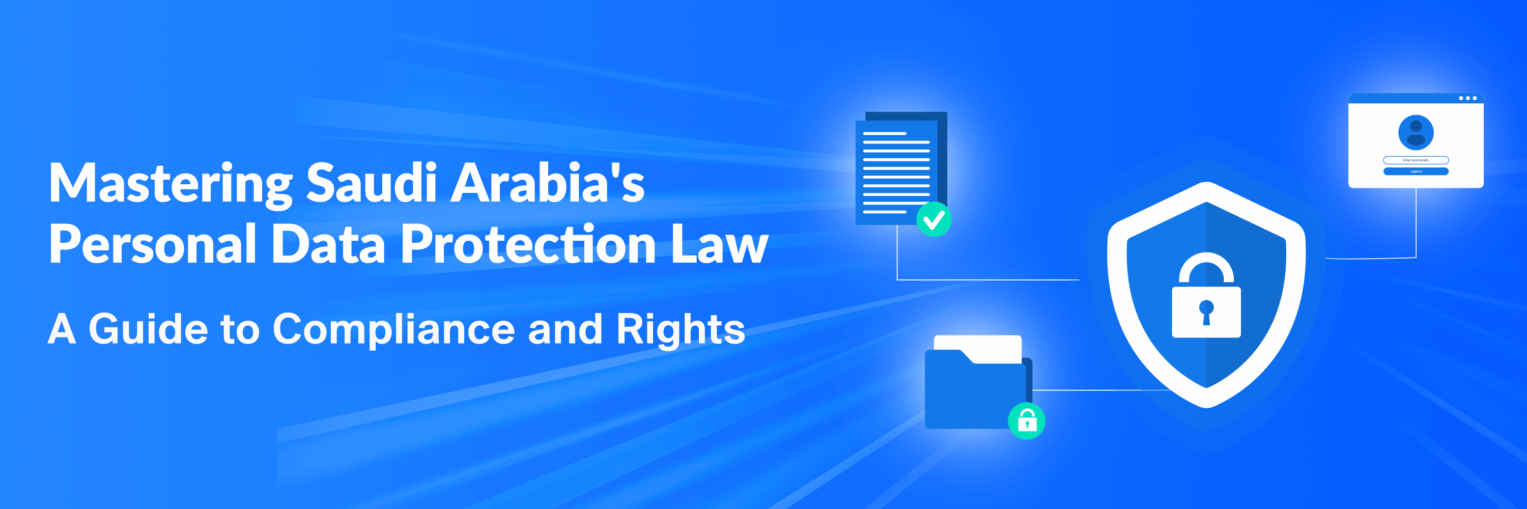 mastering-saudi-arabias-personal-data-protection-law-a-guide-to-compliance-and-rights