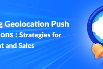 Mastering Geolocation Push Notifications: Strategies for Engagement and Sales"