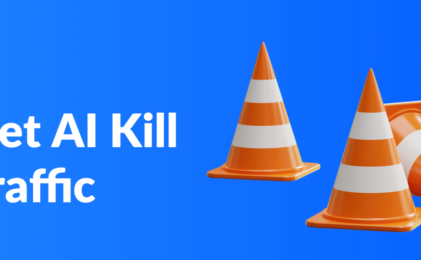 Traffic warning cones with text “Don’t Let AI Kill Your Traffic” on a blue background — Appgain.co visual.