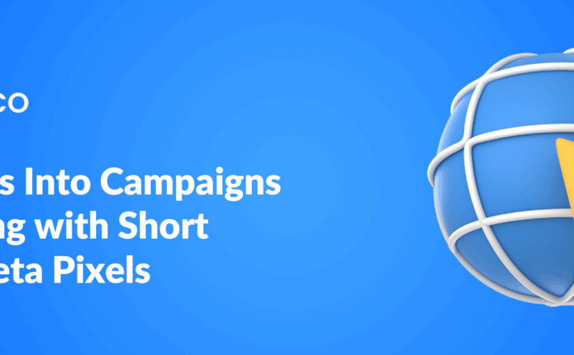Turn Clicks Into Campaigns: Retargeting with Short Links & Meta Pixels