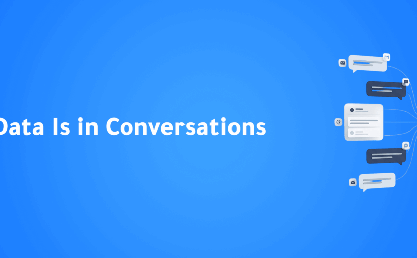 Conversations Are the New Data: How Businesses Turn Customer Conversations into Growth Opportunities