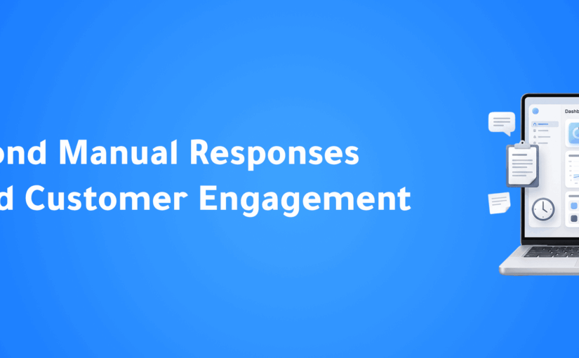 Why Manual Customer Responses Are No Longer Enough