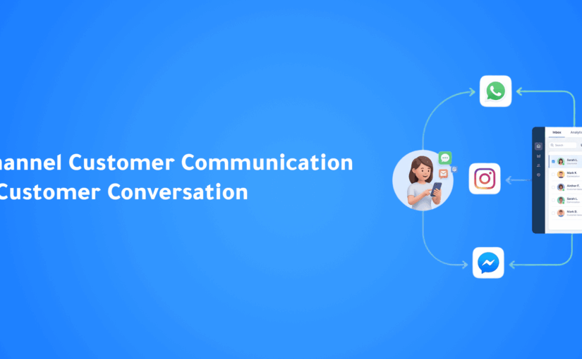 Multi-Channel Customer Communication Best Practices: How to Deliver a Seamless Customer Experience Across Every Channel